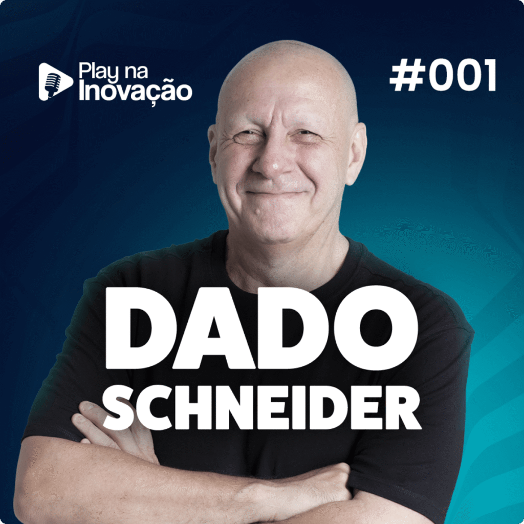 Dado Schneider - Play na Inovação - Podcast Expoinovação