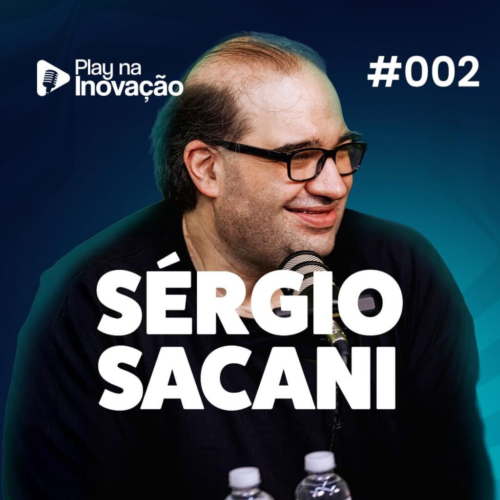 #002 - Sérgio Sacani - Play na Inovação - Podcast Expoinovação