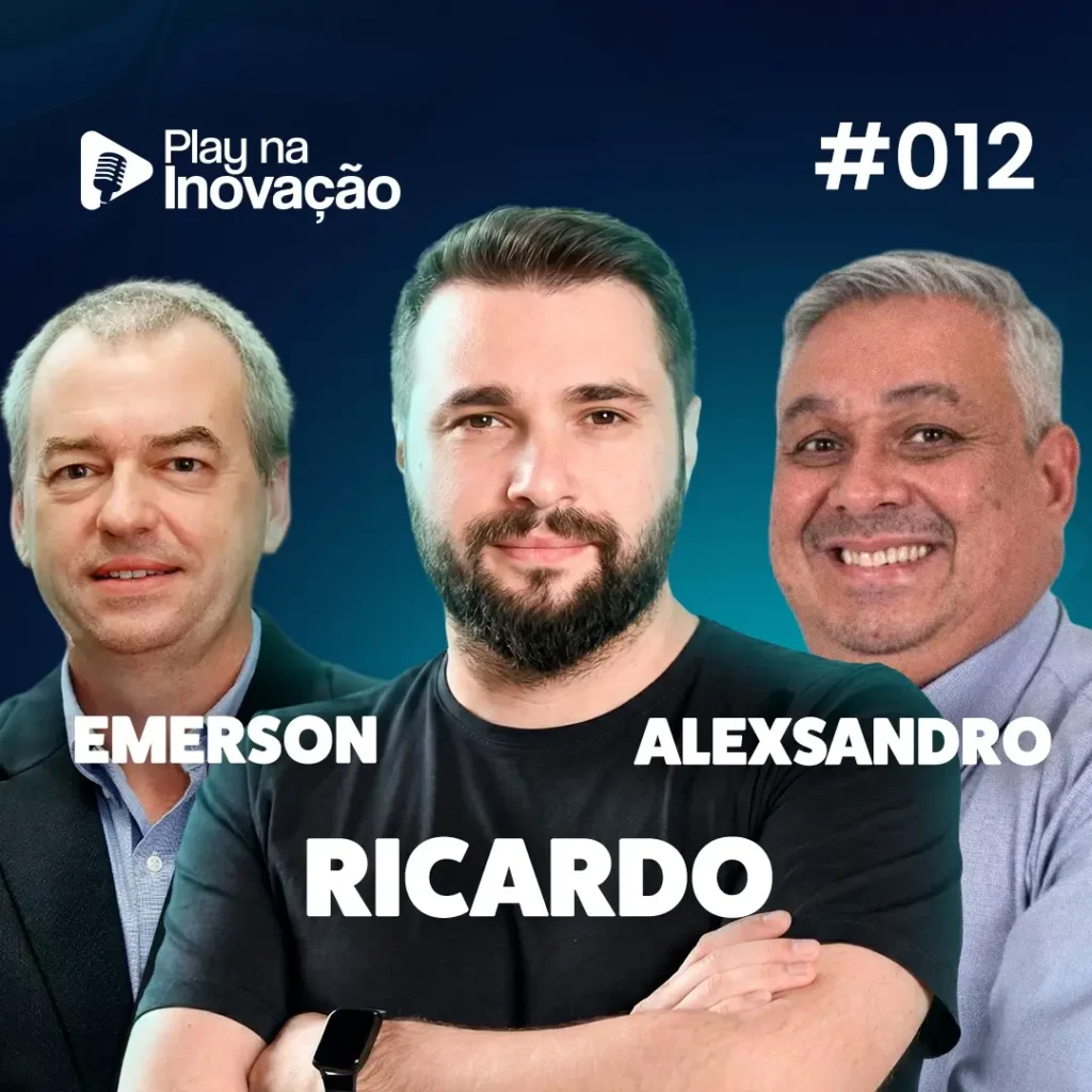 #012 - Emerson, Ricardo e Alexsandro​​ - Play na Inovação - Podcast Expoinovação