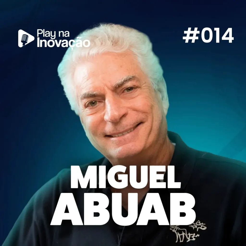 #014 - Miguel Abuhab - Play na Inovação - Podcast Expoinovação